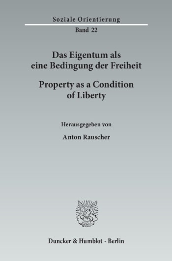 Cover: Das Eigentum als eine Bedingung der Freiheit / Property as a Condition of Liberty