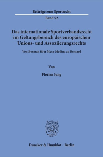 Cover: Das internationale Sportverbandsrecht im Geltungsbereich des europäischen Unions- und Assoziierungsrechts