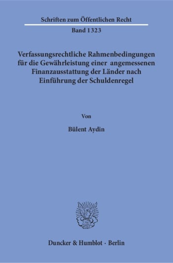 Cover: Verfassungsrechtliche Rahmenbedingungen für die Gewährleistung einer angemessenen Finanzausstattung der Länder nach Einführung der Schuldenregel