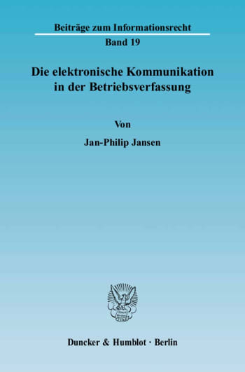 Cover: Die elektronische Kommunikation in der Betriebsverfassung