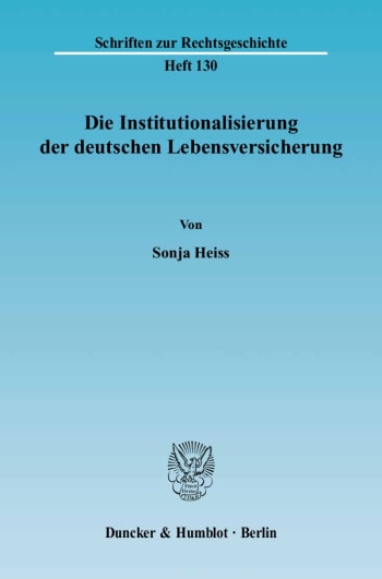 Cover: Die Institutionalisierung der deutschen Lebensversicherung