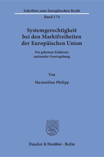 Cover: Systemgerechtigkeit bei den Marktfreiheiten der Europäischen Union