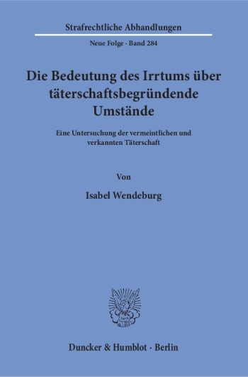 Cover: Die Bedeutung des Irrtums über täterschaftsbegründende Umstände