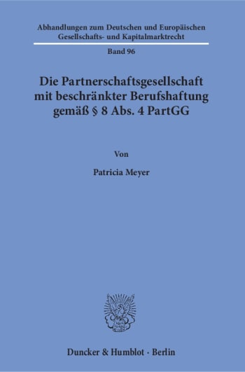 Cover: Die Partnerschaftsgesellschaft mit beschränkter Berufshaftung gemäß § 8 Abs. 4 PartGG