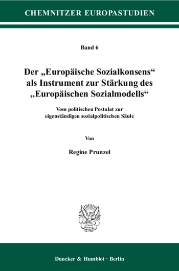 Cover: Der »Europäische Sozialkonsens« als Instrument zur Stärkung des "Europäischen Sozialmodells"