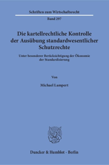 Cover: Die kartellrechtliche Kontrolle der Ausübung standardwesentlicher Schutzrechte