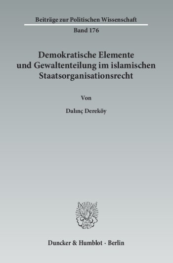 Cover: Demokratische Elemente und Gewaltenteilung im islamischen Staatsorganisationsrecht