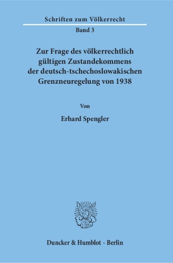 Cover: Zur Frage des völkerrechtlich gültigen Zustandekommens der deutsch-tschechoslowakischen Grenzneuregelung von 1938