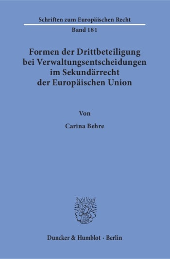 Cover: Formen der Drittbeteiligung bei Verwaltungsentscheidungen im Sekundärrecht der Europäischen Union