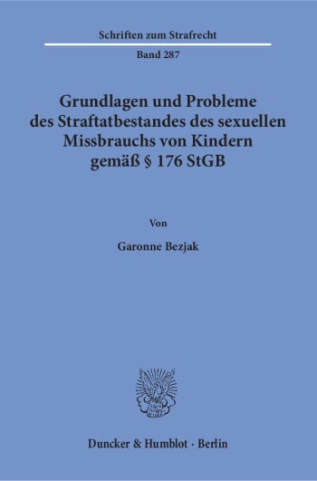 Cover: Grundlagen und Probleme des Straftatbestandes des sexuellen Missbrauchs von Kindern gemäß § 176 StGB