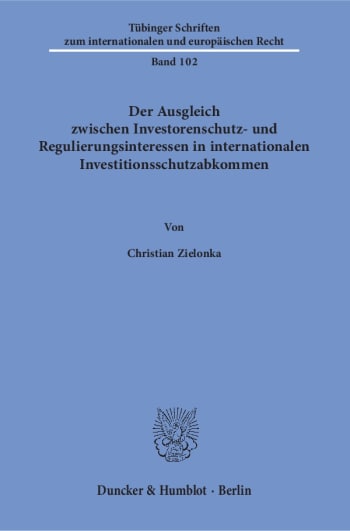 Cover: Der Ausgleich zwischen Investorenschutz- und Regulierungsinteressen in internationalen Investitionsschutzabkommen