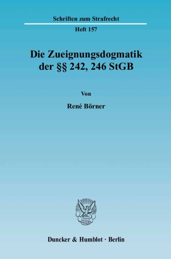 Cover: Die Zueignungsdogmatik der §§ 242, 246 StGB