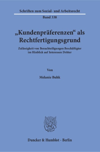 Cover: »Kundenpräferenzen« als Rechtfertigungsgrund