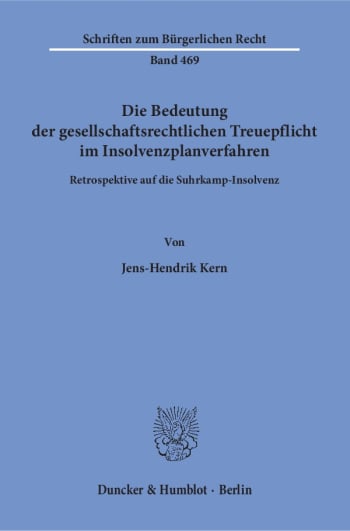 Cover: Die Bedeutung der gesellschaftsrechtlichen Treuepflicht im Insolvenzplanverfahren