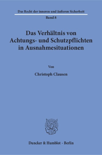 Cover: Das Verhältnis von Achtungs- und Schutzpflichten in Ausnahmesituationen