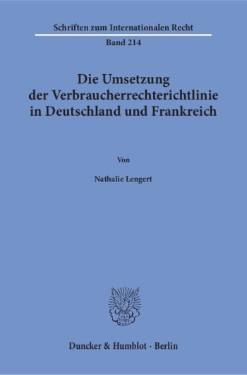 Cover: Die Umsetzung der Verbraucherrechterichtlinie in Deutschland und Frankreich