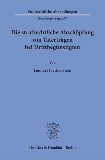 Cover: Die strafrechtliche Abschöpfung von Taterträgen bei Drittbegünstigten