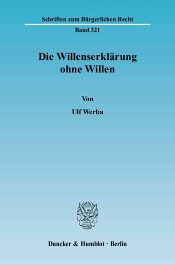 Cover: Die Willenserklärung ohne Willen