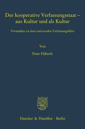 Cover: Der kooperative Verfassungsstaat – aus Kultur und als Kultur