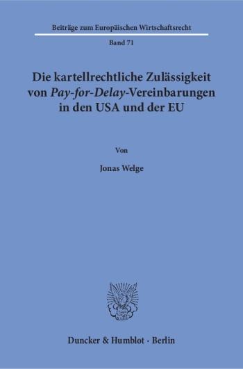 Cover: Die kartellrechtliche Zulässigkeit von Pay-for-Delay-Vereinbarungen in den USA und der EU