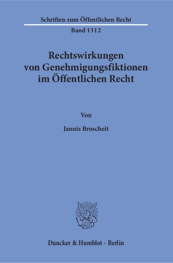 Cover: Rechtswirkungen von Genehmigungsfiktionen im Öffentlichen Recht