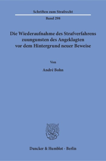 Cover: Die Wiederaufnahme des Strafverfahrens zuungunsten des Angeklagten vor dem Hintergrund neuer Beweise