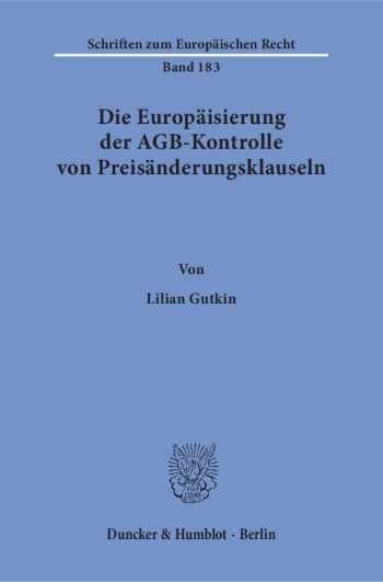 Cover: Die Europäisierung der AGB-Kontrolle von Preisänderungsklauseln