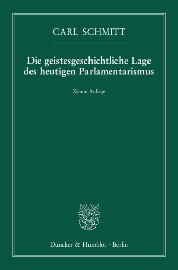 Cover: Die geistesgeschichtliche Lage des heutigen Parlamentarismus