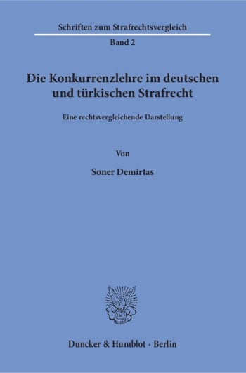 Cover: Die Konkurrenzlehre im deutschen und türkischen Strafrecht