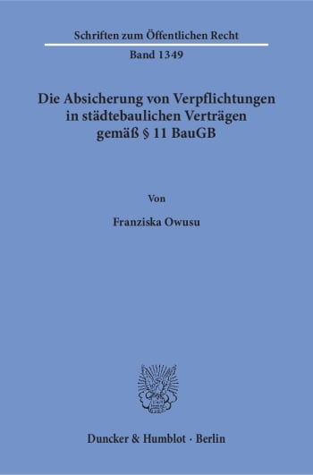 Cover: Die Absicherung von Verpflichtungen in städtebaulichen Verträgen gemäß § 11 BauGB