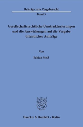 Cover: Gesellschaftsrechtliche Umstrukturierungen und die Auswirkungen auf die Vergabe öffentlicher Aufträge