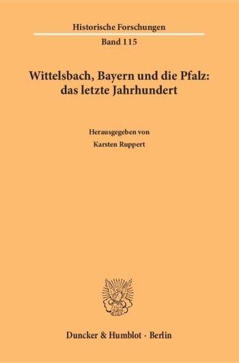 Cover: Wittelsbach, Bayern und die Pfalz: das letzte Jahrhundert