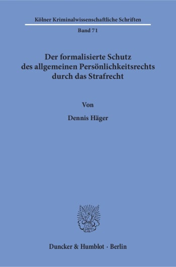 Cover: Der formalisierte Schutz des allgemeinen Persönlichkeitsrechts durch das Strafrecht