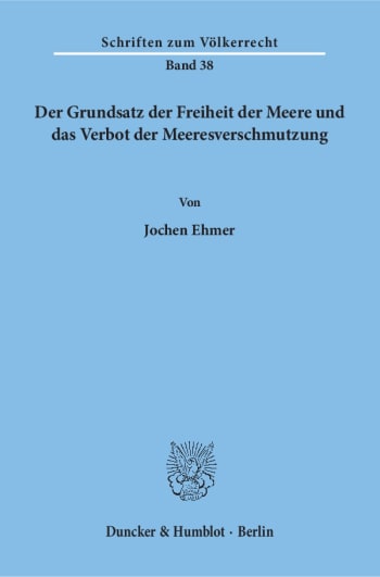 Cover: Der Grundsatz der Freiheit der Meere und das Verbot der Meeresverschmutzung