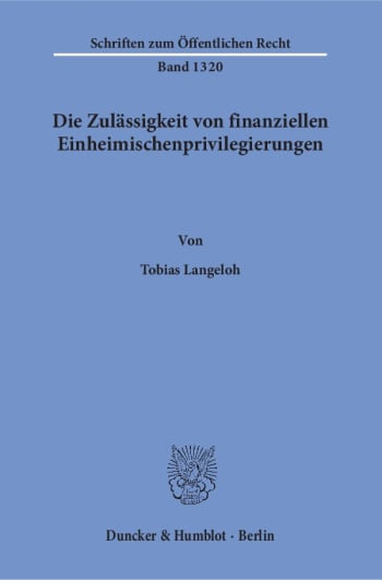 Cover: Die Zulässigkeit von finanziellen Einheimischenprivilegierungen