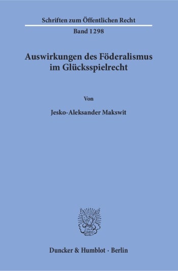 Cover: Auswirkungen des Föderalismus im Glücksspielrecht