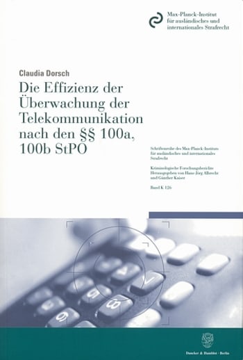 Cover: Die Effizienz der Überwachung der Telekommunikation nach den §§ 100a, 100b StPO