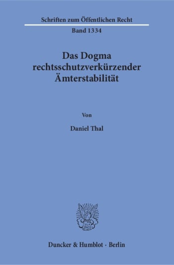 Cover: Das Dogma rechtsschutzverkürzender Ämterstabilität