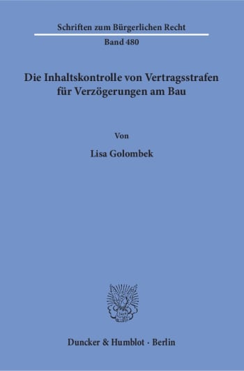 Cover: Die Inhaltskontrolle von Vertragsstrafen für Verzögerungen am Bau