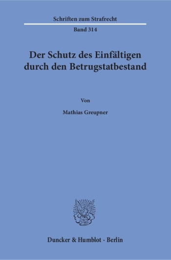 Cover: Der Schutz des Einfältigen durch den Betrugstatbestand