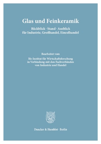 Cover: Glas und Feinkeramik. Rückblick – Stand – Ausblick für Industrie, Großhandel, Einzelhandel