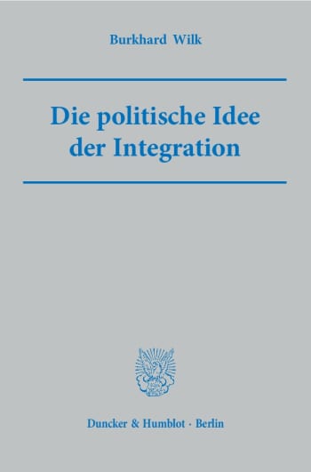 Cover: Die politische Idee der Integration