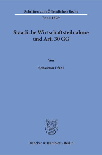 Cover: Staatliche Wirtschaftsteilnahme und Art. 30 GG