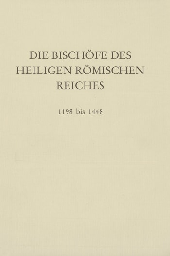 Cover: Die Bischöfe des Heiligen Römischen Reiches 1198 bis 1448