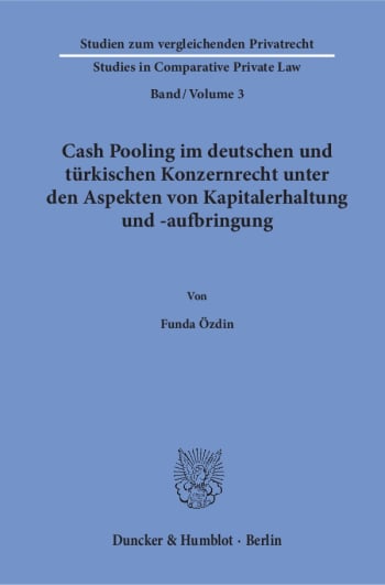 Cover: Cash Pooling im deutschen und türkischen Konzernrecht unter den Aspekten von Kapitalerhaltung und -aufbringung