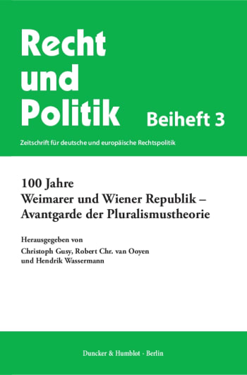 Cover: 100 Jahre Weimarer und Wiener Republik – Avantgarde der Pluralismustheorie