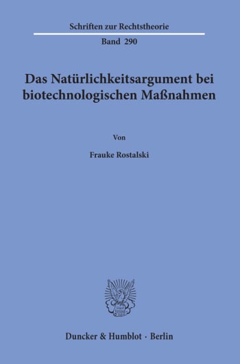 Cover: Das Natürlichkeitsargument bei biotechnologischen Maßnahmen