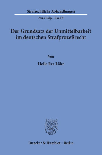 Cover: Der Grundsatz der Unmittelbarkeit im deutschen Strafprozeßrecht