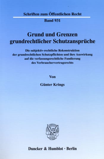 Cover: Grund und Grenzen grundrechtlicher Schutzansprüche