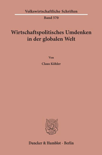 Cover: Wirtschaftspolitisches Umdenken in der globalen Welt